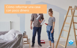 como reformar una casa con poco dinero